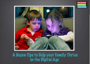 Read more about the article Ebook Review: A Dozen Tips to Help Your Family Thrive In the Digital Age By Devorah Heitner, PhD, founder Raising Digital Natives