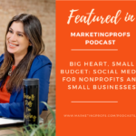 Big Heart, Small Budget_ Social Media for Nonprofits and Small Businesses_ M. Valentina Escobar-Gonzalez on Marketing Smarts [Podcast]