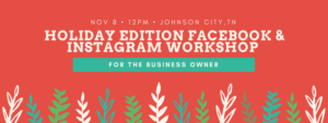 Holiday Edition Facebook & Instagram Workshop