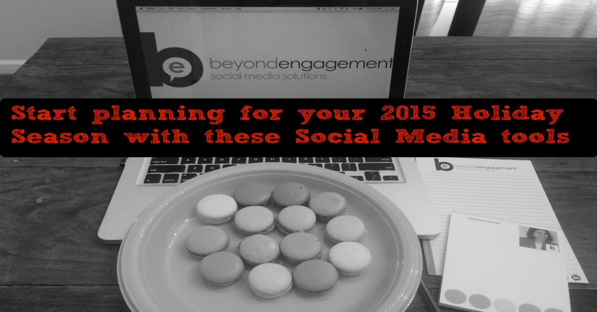 Start planning for your 2015 Holiday Season with these Social Media tools