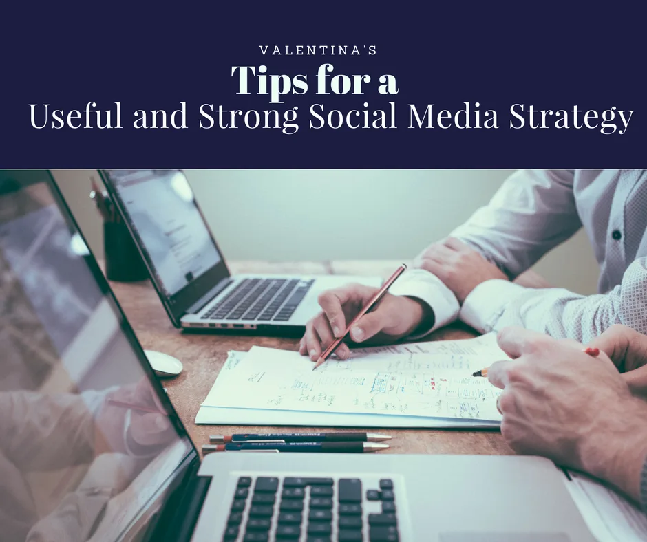 You are currently viewing Valentina’s Tips for a Useful and Strong Social Media Strategy