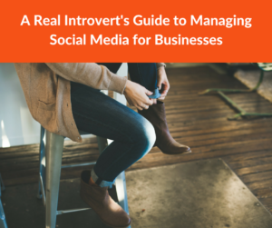 A Real Introvert's Guide to Managing Social Media for Businesses