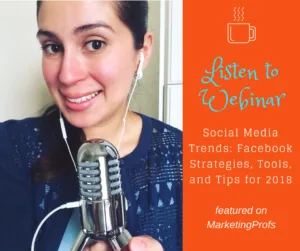 Read more about the article Social Media Trends: Facebook Strategies, Tools, and Tips for 2018 featured on MarketingProfs