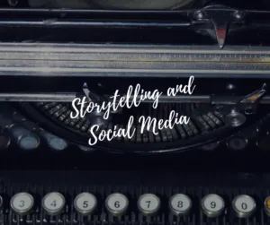 Read more about the article Storytelling and Social Media