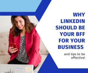 Read more about the article Why LinkedIn should be your BFF for your business and tips to be effective!