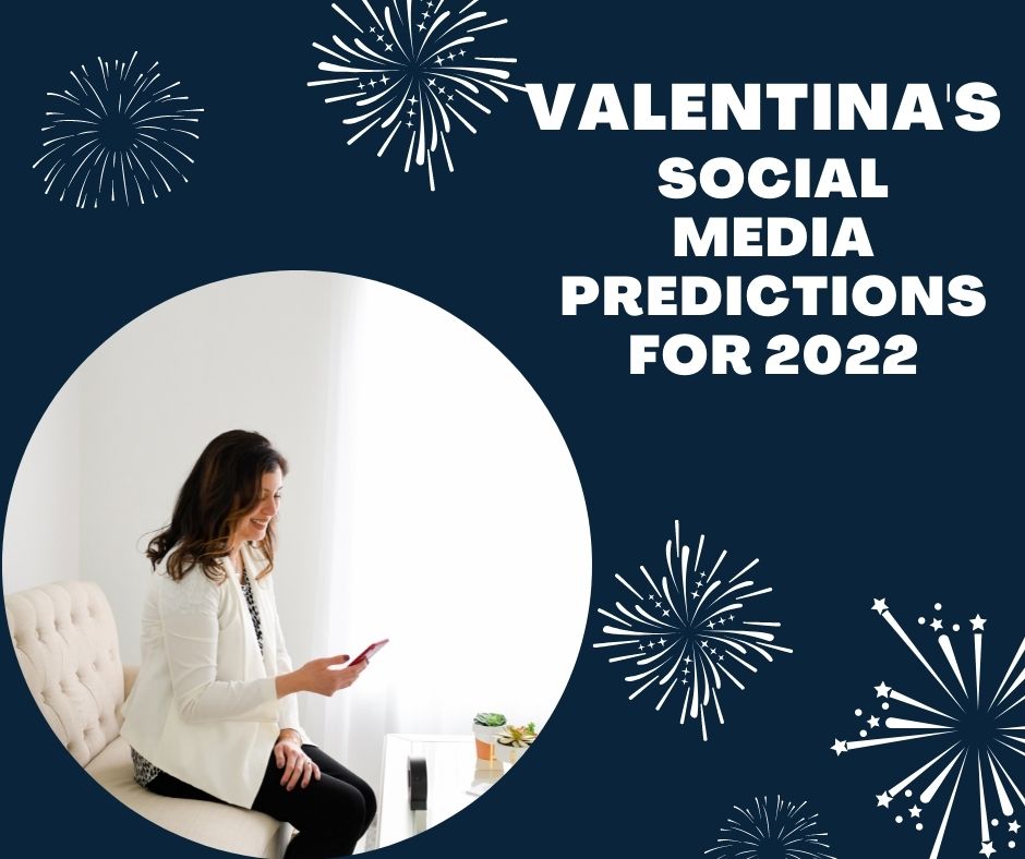 Valentina's Social Media Predictions for 2022