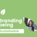 Branding being Sustainable