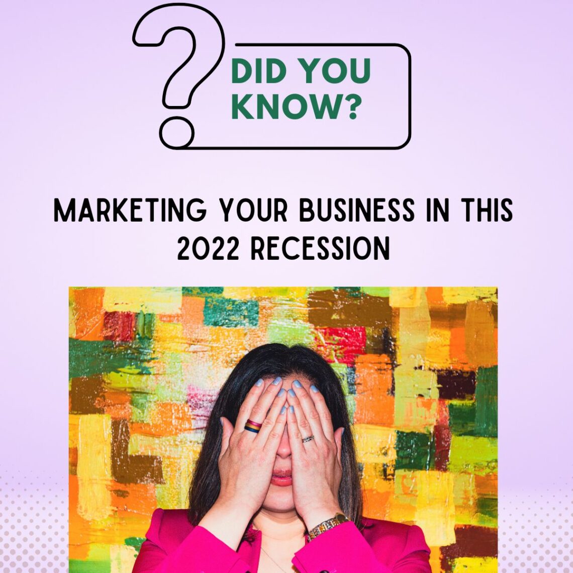 Marketing your business in this 2022 recession