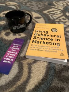 Using Behavioral Science in Marketing: Drive Customer Action and Loyalty by Prompting Instinctive Responses