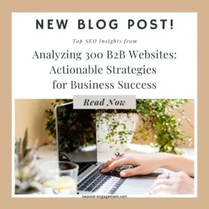Read more about the article Top SEO Insights from Analyzing 300 B2B Websites: Actionable Strategies for Business Success