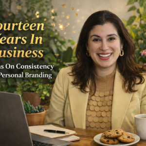 What fourteen years in business taught me about showing up staying consistent building a personal brand and growing through change.